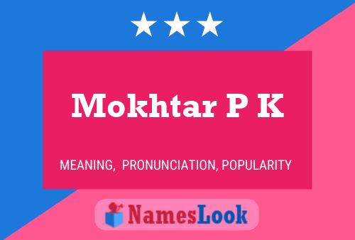 Mokhtar P K 名字海报