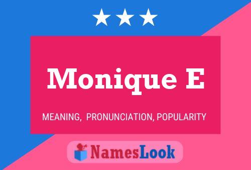 Monique E 名字海报