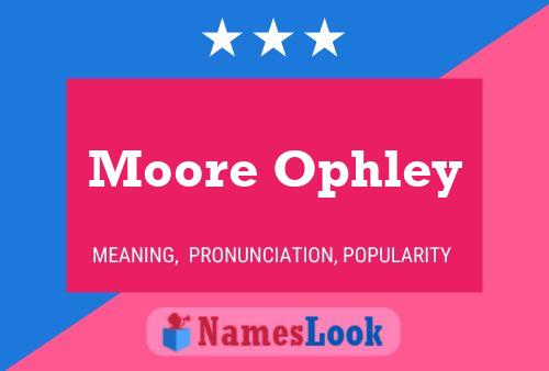 Moore Ophley 名字海报