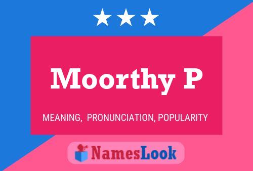 Moorthy P 名字海报