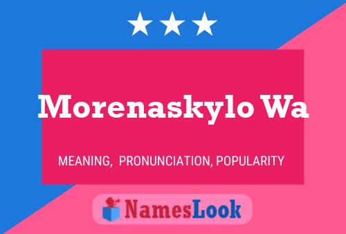 Morenaskylo Wa 名字海报