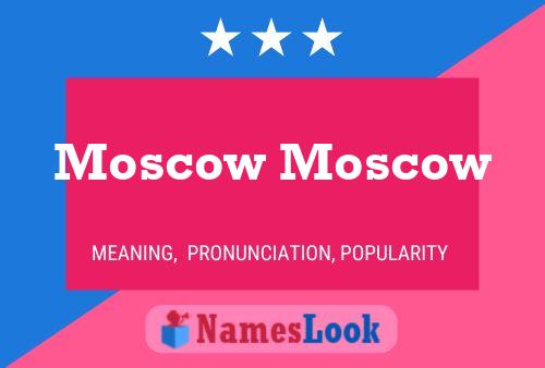 Moscow Moscow 名字海报