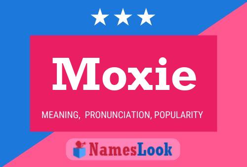 Moxie 名字海报