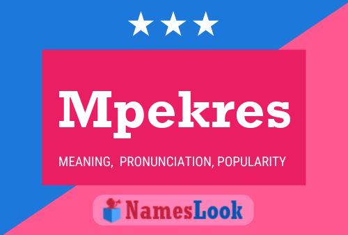 Mpekres 名字海报