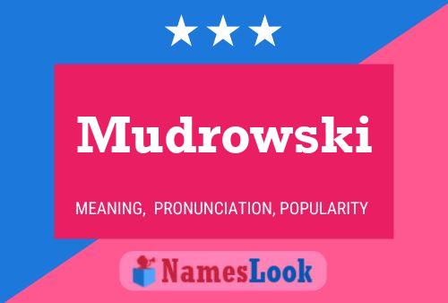 Mudrowski 名字海报