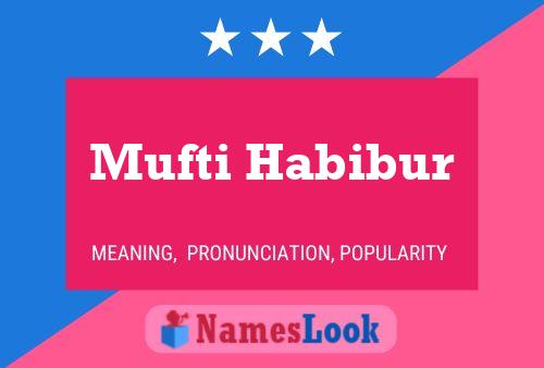 Mufti Habibur 名字海报