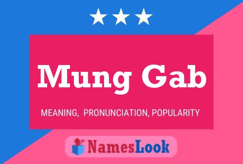 Mung Gab 名字海报