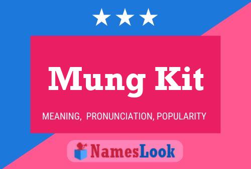 Mung Kit 名字海报