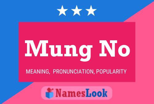 Mung No 名字海报