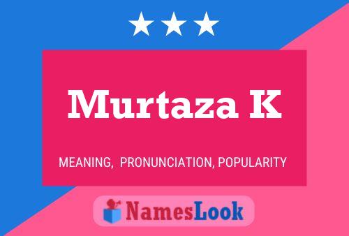 Murtaza K 名字海报