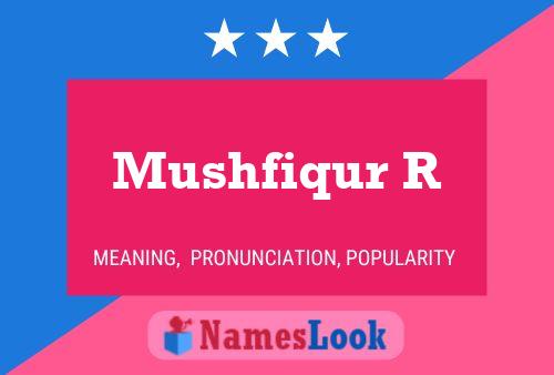 Mushfiqur R 名字海报