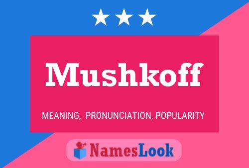 Mushkoff 名字海报