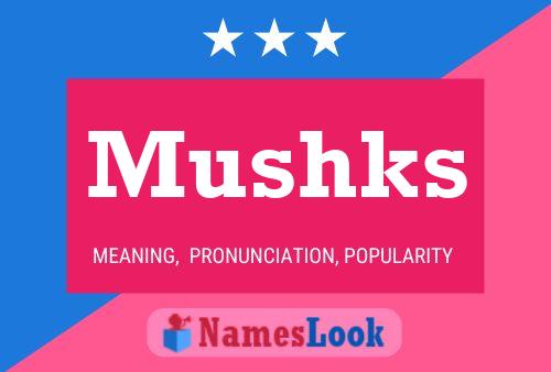 Mushks 名字海报