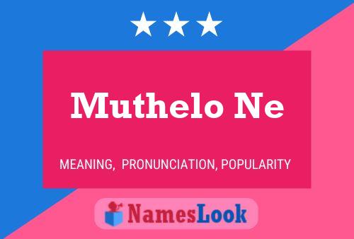 Muthelo Ne 名字海报