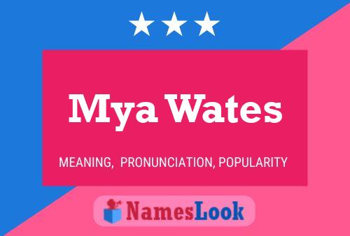 Mya Wates 名字海报