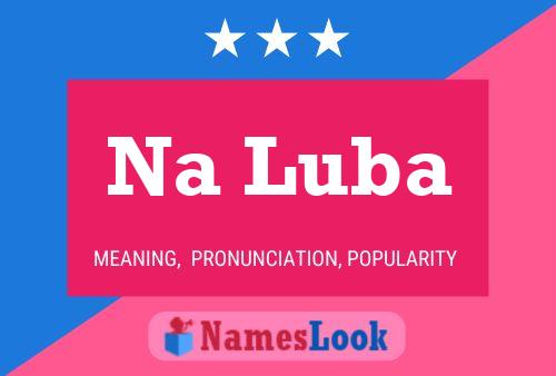 Na Luba 名字海报