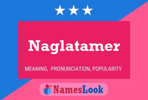 Naglatamer 名字海报