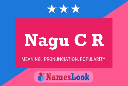 Nagu C R 名字海报