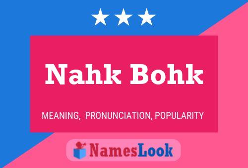 Nahk Bohk 名字海报