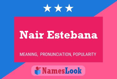 Nair Estebana 名字海报