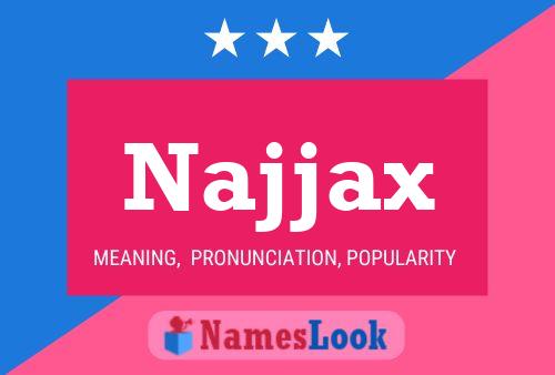 Najjax 名字海报