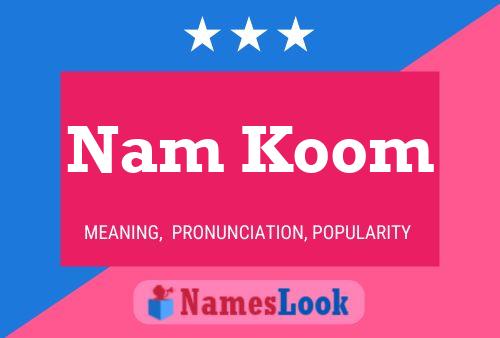 Nam Koom 名字海报