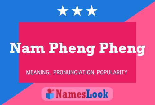 Nam Pheng Pheng 名字海报