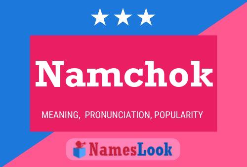 Namchok 名字海报