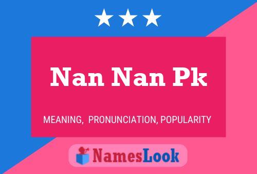 Nan Nan Pk 名字海报