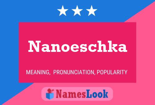 Nanoeschka 名字海报