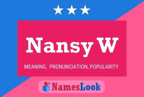 Nansy W 名字海报