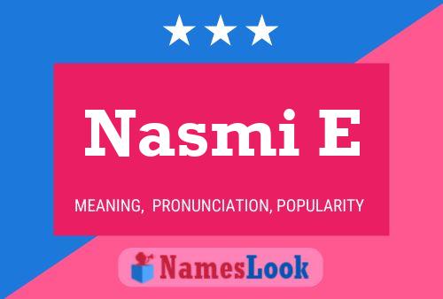 Nasmi E 名字海报