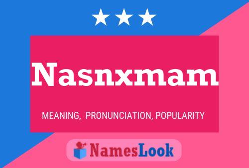 Nasnxmam 名字海报