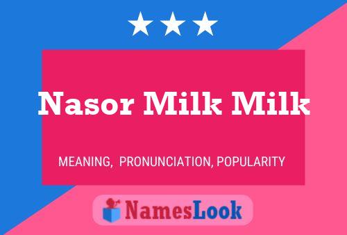 Nasor Milk Milk 名字海报