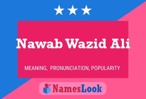 Nawab Wazid Ali 名字海报