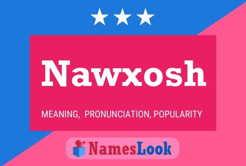 Nawxosh 名字海报