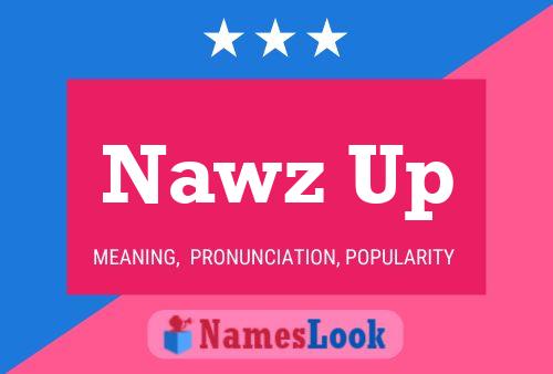 Nawz Up 名字海报