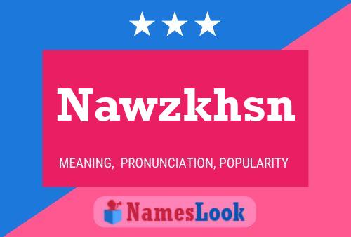 Nawzkhsn 名字海报