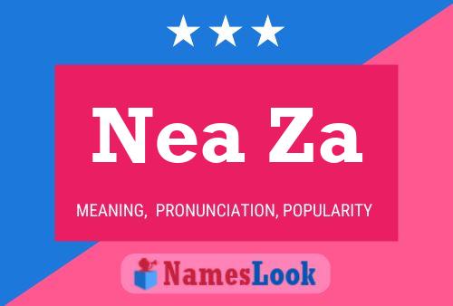 Nea Za 名字海报