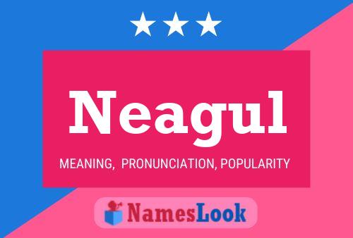 Neagul 名字海报