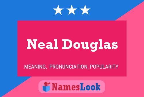 Neal Douglas 名字海报