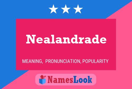 Nealandrade 名字海报