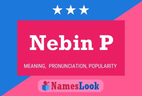 Nebin P 名字海报