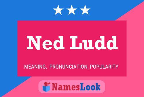 Ned Ludd 名字海报