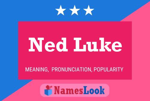 Ned Luke 名字海报