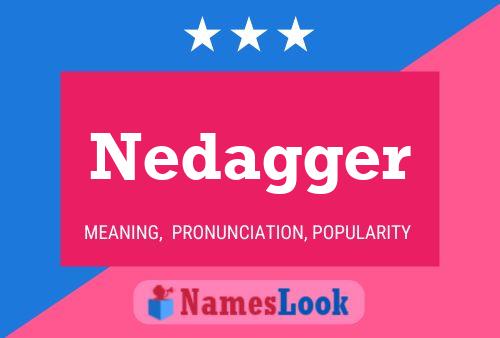 Nedagger 名字海报