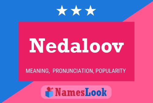 Nedaloov 名字海报