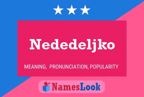 Nededeljko 名字海报