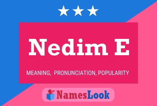 Nedim E 名字海报