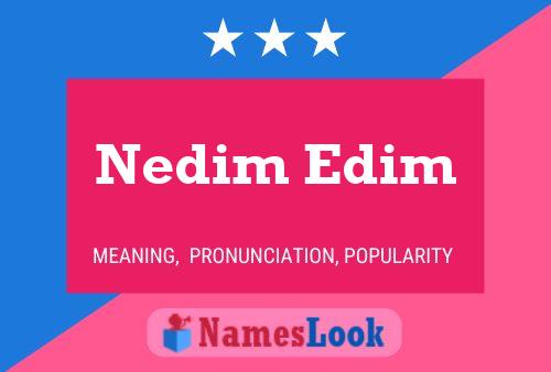 Nedim Edim 名字海报